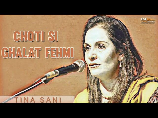 Choti Si Ghalat Fehmi - Tina Sani | EMI Pakistan Original