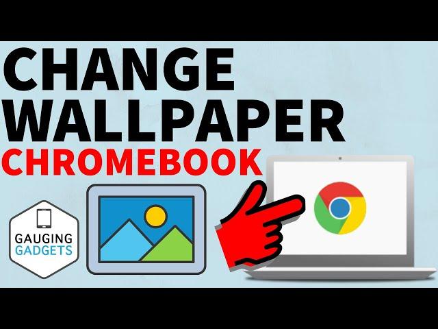 How to Change Wallpaper on Chromebook