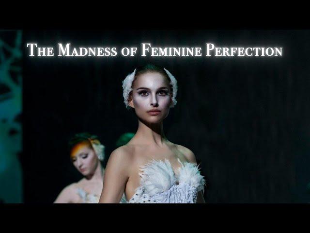 The Madness of Feminine Perfection |  Explored Through Black Swan