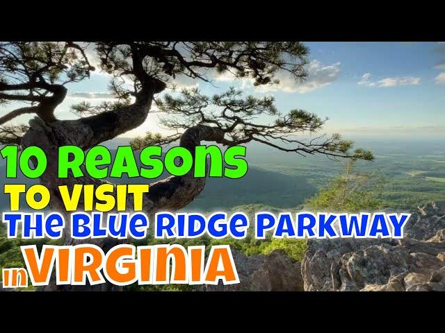 10 Reasons to visit the Blue Ridge Parkway in Virginia