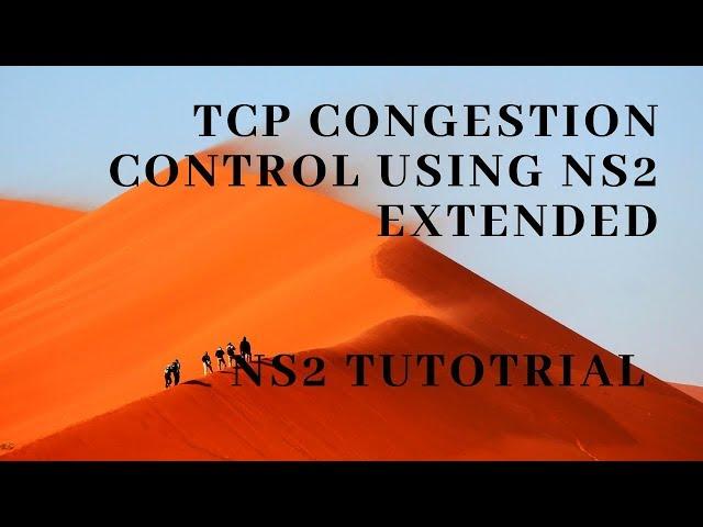 TCP Congestion Control using ns2 Extended - Part 2