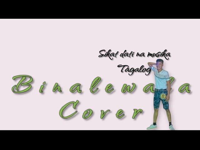 BINALEWALA_BY_MICHAEL DUTCHI LIBRANDA(COVER ARGIE REPOLLO) #TAGALOG SONG