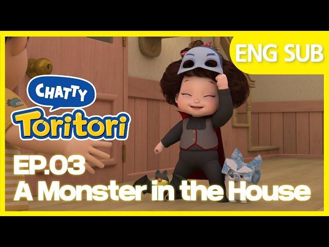 Chatty toritori 5 Ep.3 A Monster in the house - Full episodes | Cartoons for kids