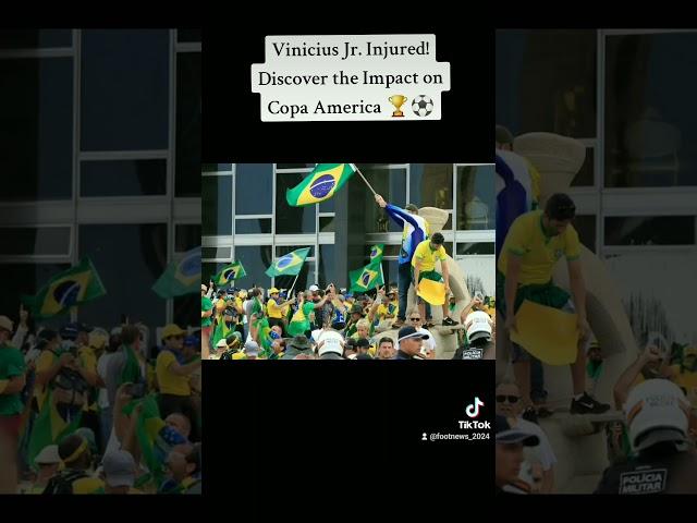 vinicus injured discover the impact on Copa America 2024#ViniciusInjured#CopaAmerica2024#Vinicius