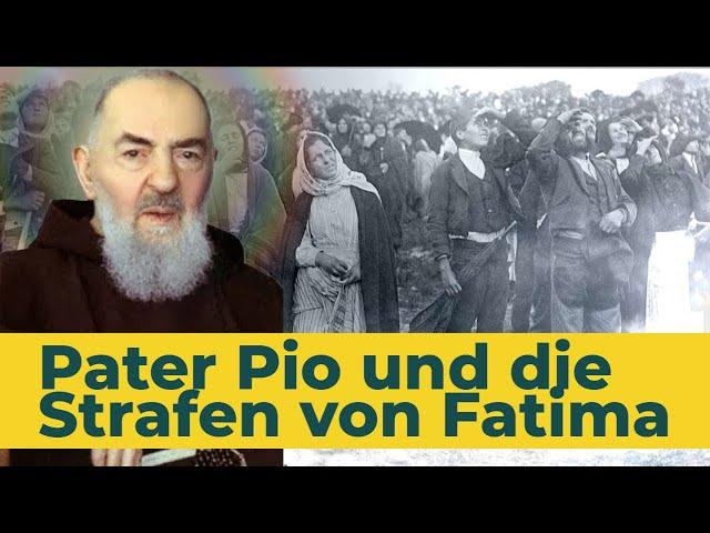 Pater Pio kennt den Zeitpunkt der großen Strafe von Fatima