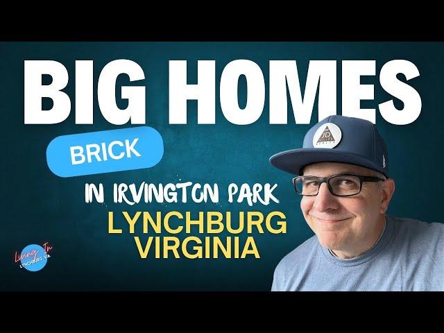 Big Homes in LYNCHBURG VA - Irvington Park