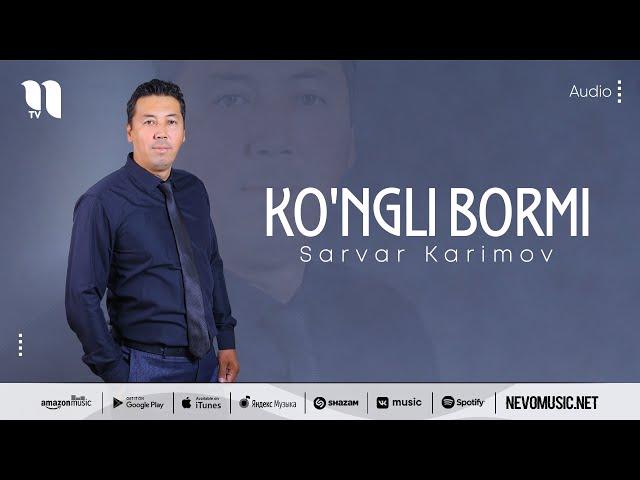 Sarvar Karimov - Ko'ngli bormi (audio 2022)