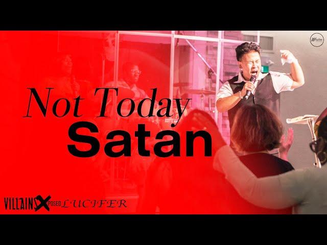 Not Today Satan | Pastor Soom Arunnaveesiri | Villains Exposed Series | Weston Road Church