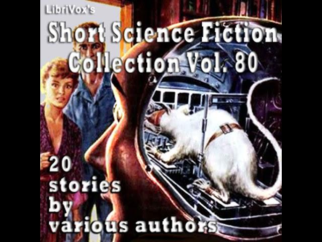Short Science Fiction Collection 080 by Various read by Various | Full Audio Book