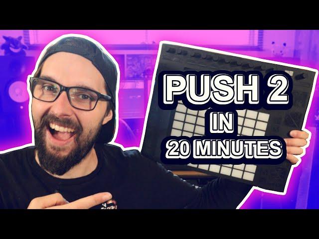 PUSH 2 - Learn It In 20 Minutes!