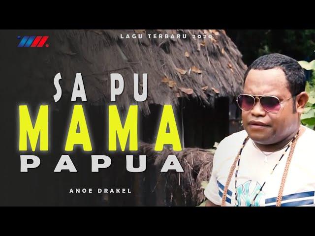 Anoe Drakel - SA PU MAMA PAPUA (Offcial Music Video) Lagu Terbaru 2020