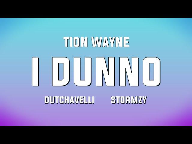 Tion Wayne x Dutchavelli x Stormzy - I Dunno (Lyrics)