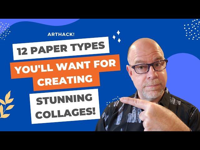 Exploring 12 Types of Great Paper for Abstract Collages #abstractart #arthack