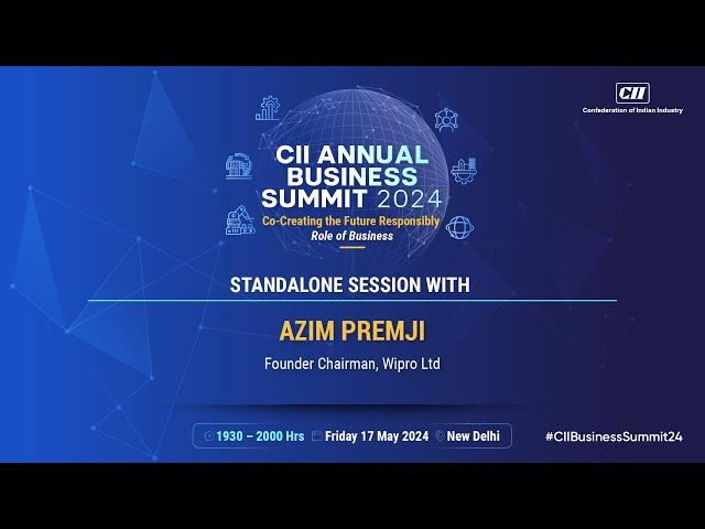 STANDALONE SESSION WITH MR AZIM PREMJI, FOUNDER CHAIRMAN, WIPRO LTD