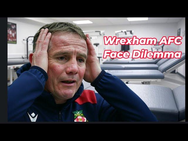 Wrexham AFC Injury Woes Pile Up as Manager Dilemma Looms