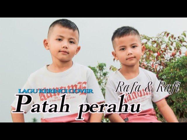 lagu kerinci PATAH PERAHU cover RAFA & RAFI