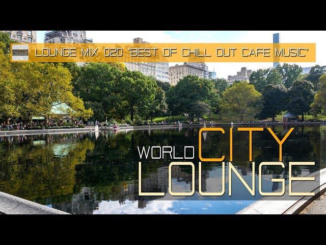 World City Lounge Mix 020 - Café Chill Out Nu Jazz Bar (A Fine Selection of Smooth & Bar Tracks)