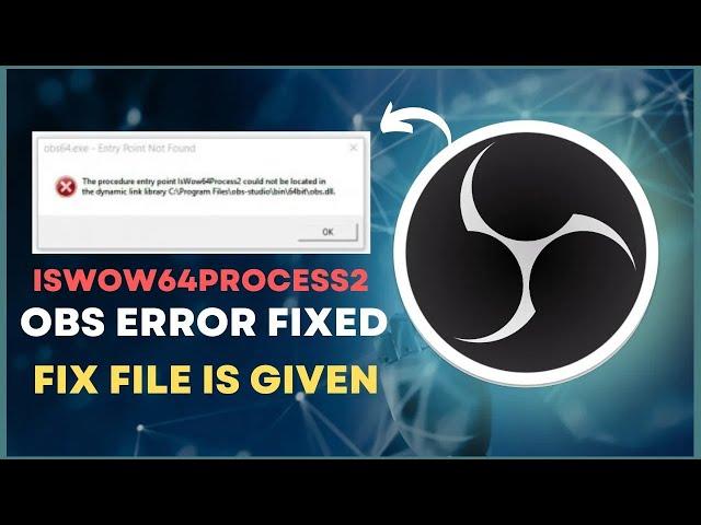 OBS Fix The procedure Entry Point IsWow64Process2 is not located
