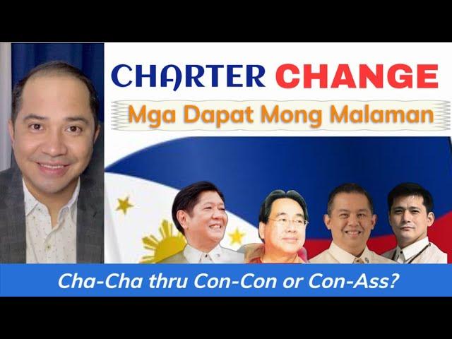 CHARTER CHANGE: CONSTITUTIONAL CONVENTION OR CONSTITUENT ASSEMBLY?