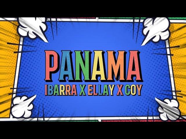 PANAMA - Ibarra x Ellay x Coy (Official Lyrics Video)