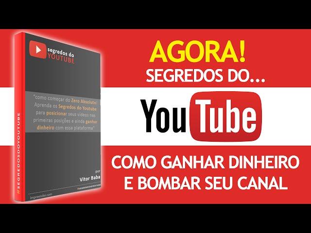 Como ganhar dinheiro no youtube? Os Segredos do Youtube! Saiba Agora