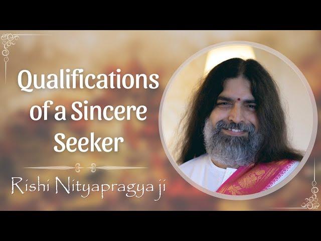 Qualifications of a Sincere Seeker