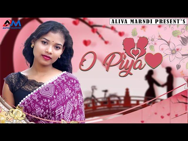 O PIYA || NEW SANTALI VIDEO 2024 || ALIVA MARNDI