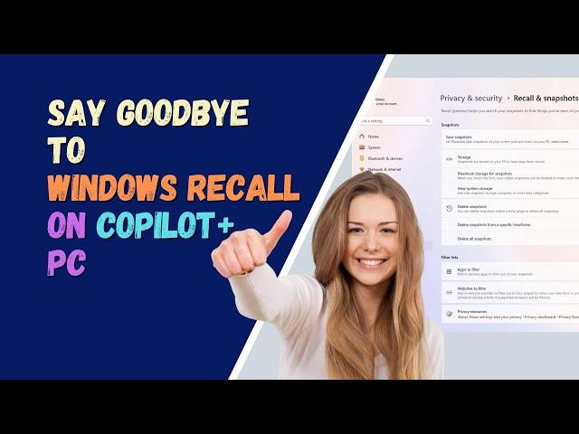 Say Goodbye to Windows Recall on Copilot+ PC