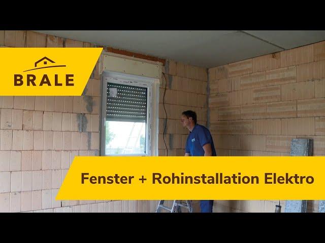 Wie entsteht ein Massivhaus? | Baudoku | So baut die BRALE: Teil 4: Fenster + Rohinstall. Elektro