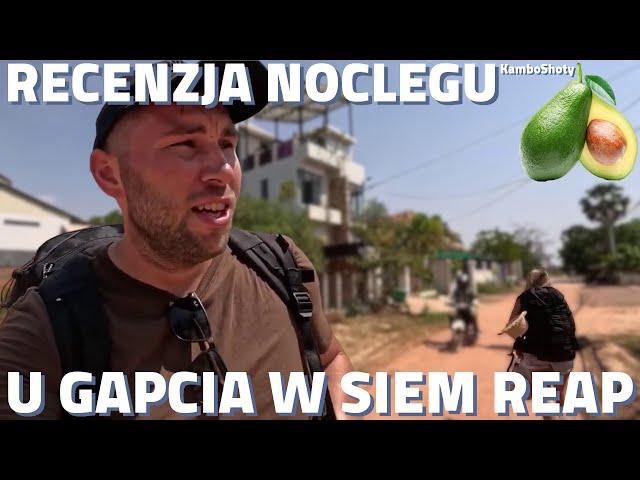 Wiecznie Wolni & Po pas pieprz | RECENZJA NOCLEGU U GAPCIA W SIEM REAP #polacywkambodzy #siemreap