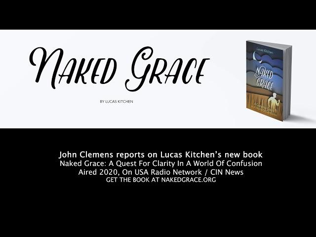 John Clemens reports on Lucas Kitchen’s new book Naked Grace