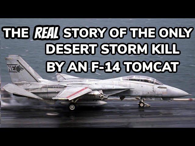 The REAL Story of the Only Desert Storm Kill by an F-14 Tomcat