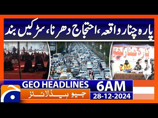 Parachinar incident, protest sit-in, roads blocked | Geo News 6 AM Headlines (28th Dec 2024)