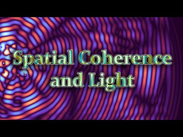 Light & Coherence part 2: Spatial Coherence (and the Double Slit Experiment)