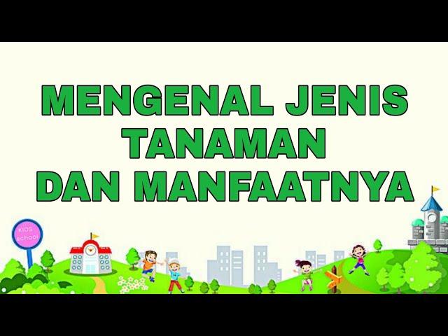 mengenal jenis-jenis tanaman dan manfaatnya