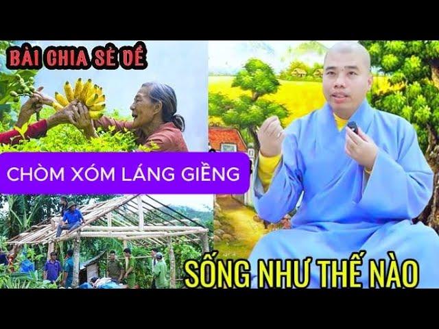 BÀI CHIA SẺ VỀ CHÒM SỚM LÁNG GIỀNG SỐNG NHƯ THẾ NÀO #cusinhuanduc