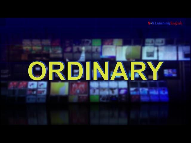 News Words: Ordinary