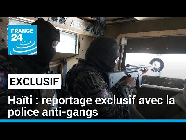 Haïti : reportage exclusif avec la police anti-gangs, dans un pays en plein chaos • FRANCE 24