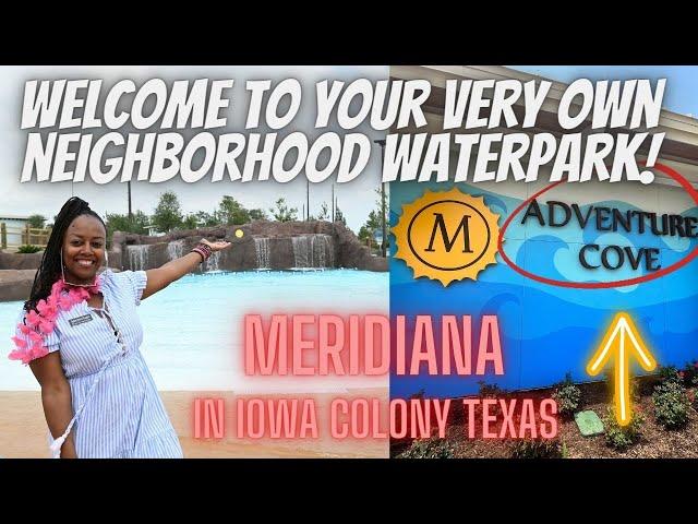 Houston Texas Suburb|Meridiana in Iowa Colony| Adventure Cove Waterpark #realestate #newconstruction