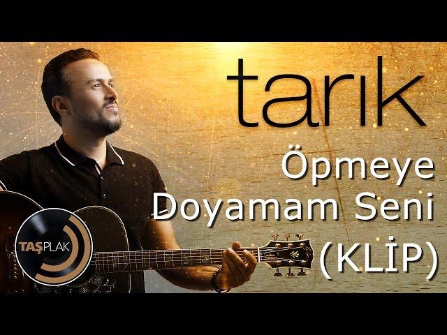 Tarık - Öpmeye Doyamam Seni (Official Video)