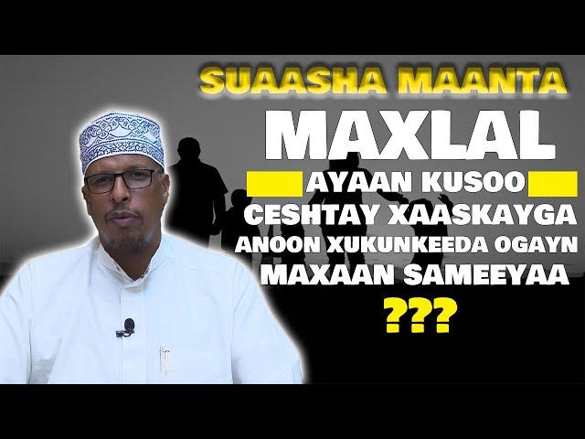 MAS'ALO KUSAABSAN MAXLALKA || SUAASHA MAANTA 02 || 15/08/2020