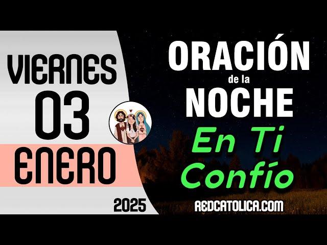 Oracion de la Noche de Hoy Viernes 03 de Enero - Tiempo De Orar