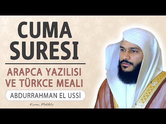 Cuma suresi anlamı dinle Abdurrahman el Ussi (Cuma suresi arapça yazılışı okunuşu ve meali)