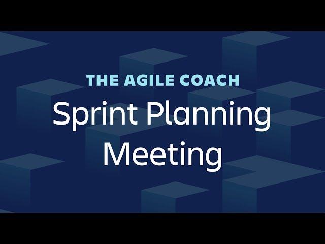 Sprint Planning Meetings - Agile Coach (2019)