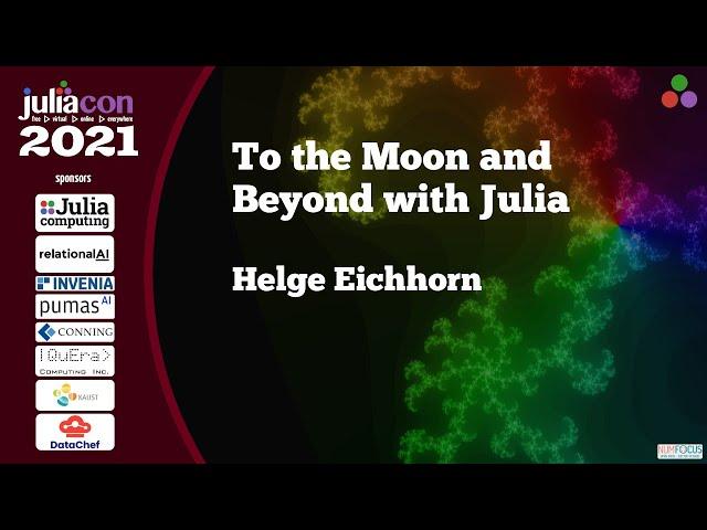 To the Moon and Beyond with Julia | Helge Eichhorn | JuliaCon 2021