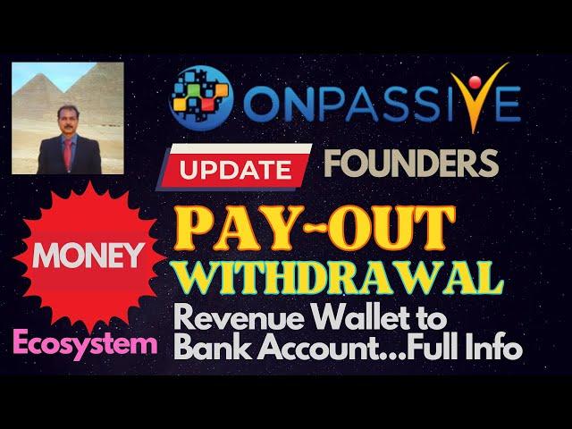 #ONPASSIVE |PAY-OUT|ECOSYSTEM REVENUE WALLET TO BANK ACCOUNT  |KYC|SWIFT CODE|UPDATE ASH MUFAREH