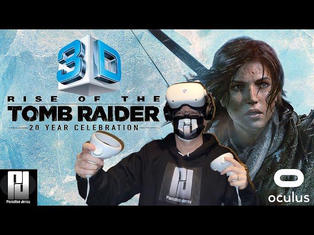 How to Play Rise of the Tomb Raider in your VR headset! NO VORPX REQUIRED! // Quest // Rift // Index