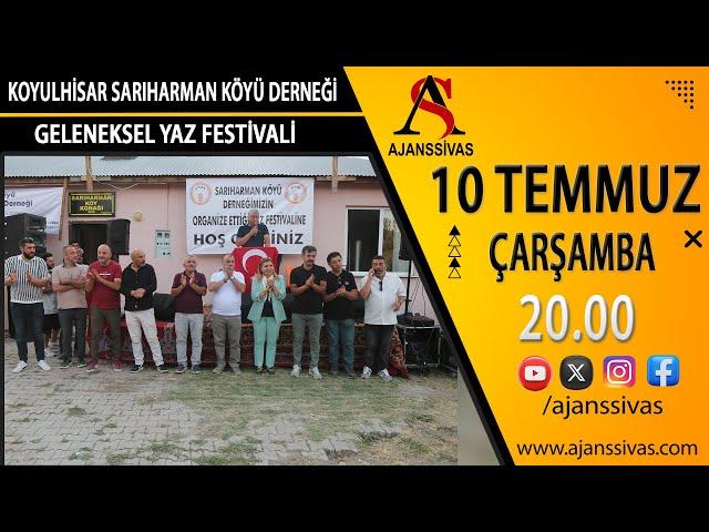 KOYULHİSAR SARIHARMAN KÖYÜ DERNEĞİ GELENEKSEL YAZ FESTİVALİ #ajanssivas