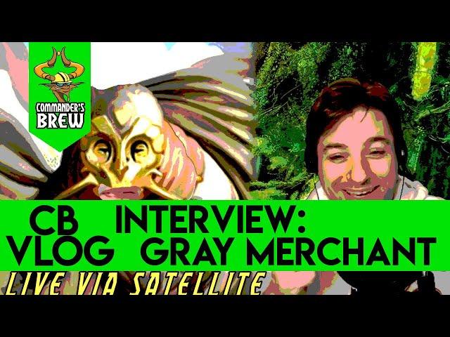 Commander Interview: Gary, Gray Merchant | Commander's Brew | Magic the Gathering