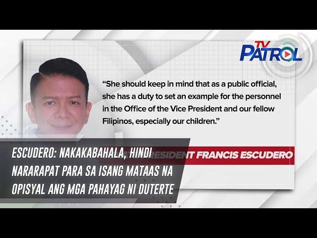 Escudero: Nakakabahala, hindi nararapat para sa isang mataas na opisyal ang mga pahayag ni Duterte